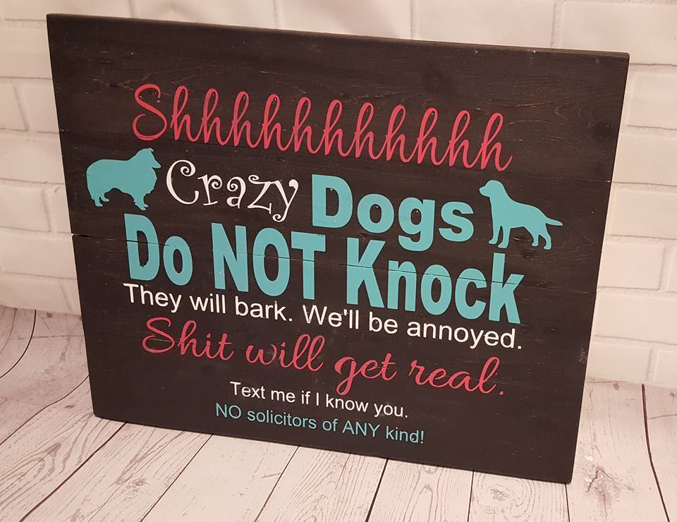 Shh, Crazy dogs, do not knock 14x17