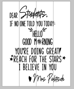 Dear Students, If no one told you today 14x17