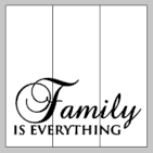 Family is everything 14x14