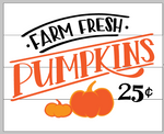 Farm Fresh pumpkins 25 cents 14x17