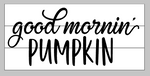 good morning pumpkin 10.5x22