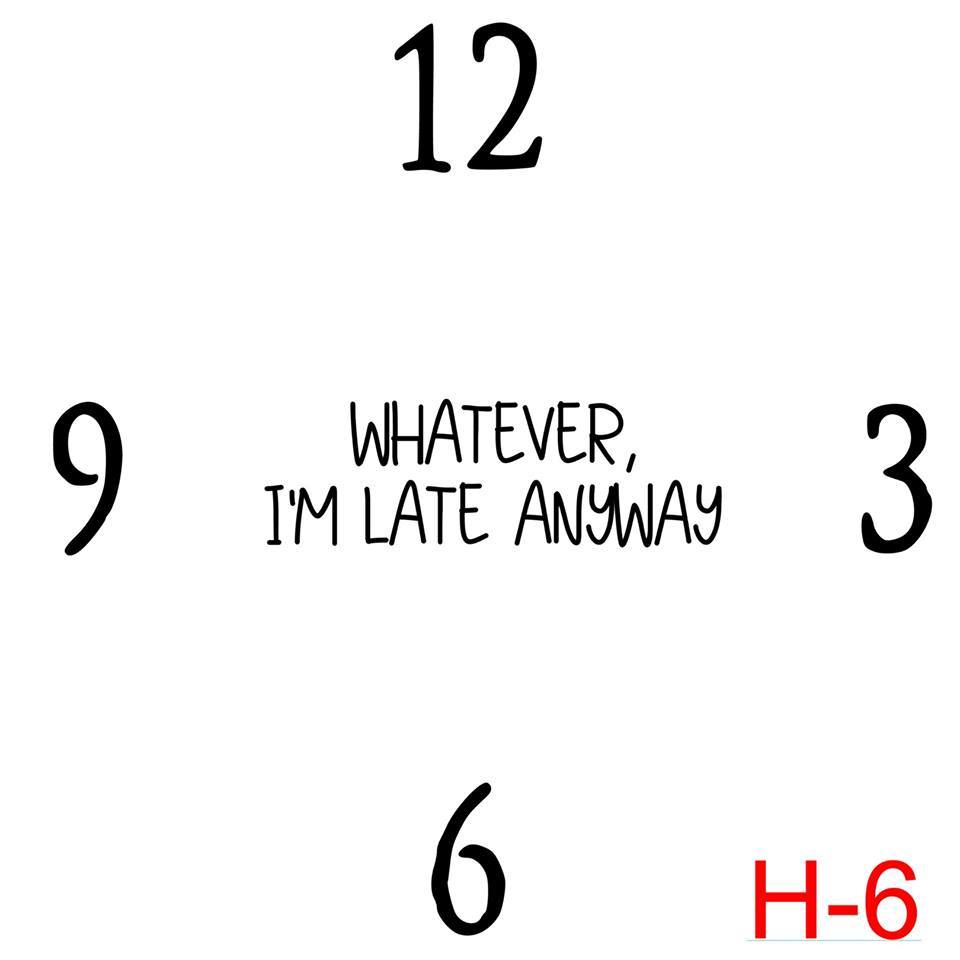 (H-6) Numbers 12, 3, 6, 9 insert whatever I'm late  anyway