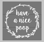 Have a nice poop with wreath 14x14