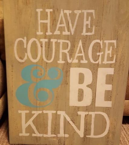 Have courage and be kind 10.5x14