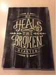 He heals the broken hearted 14x17