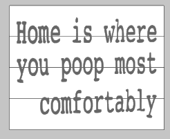 Home is where you poop mose comfortably 14x17