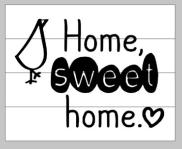 Home sweet home with bird and heart 14x17