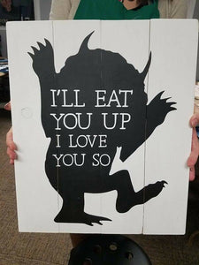 I'll eat you up I love you so 14x17
