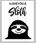 I love you a sloth 14x17