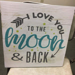 I love you to the moon and back 14x14