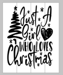 Just a girl who loves christmas 14x17