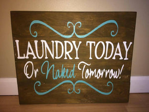 Laundry Today or Naked Tomorrow with scrolls 14x17