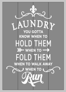 Laundry you gotta know when to hold them 14x20