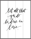Let all you do be done in love 14x17