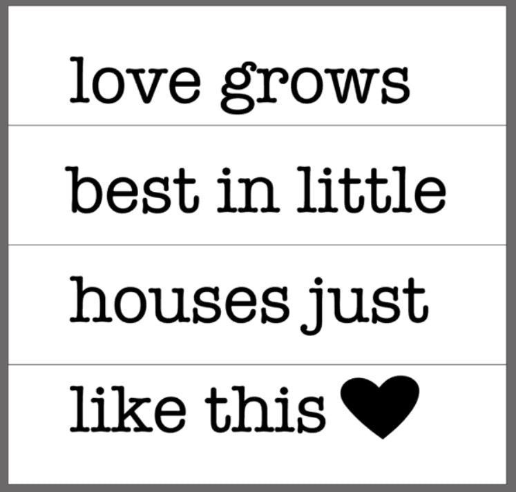 Love grows best in little houses just like this with ♥ 14x14