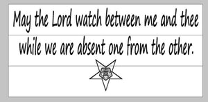 May the Lord watch between me and thee while we are absent one from the other