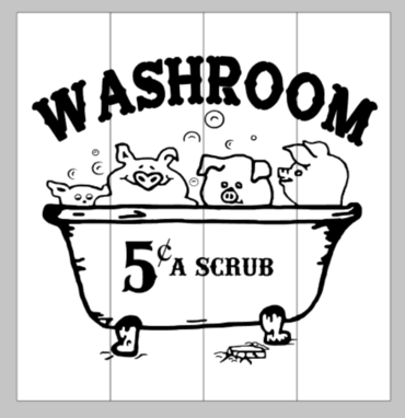 Washroom 5cents a scrub with 4 pigs14x14
