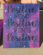 Positive mind positive vibes positive life 14x17