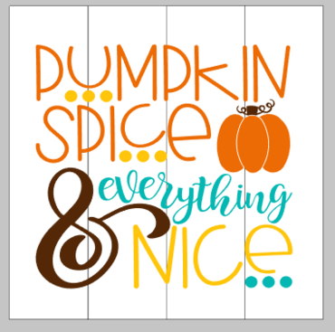Pumpkin spice and everything nice (with pumpkin) 14x14