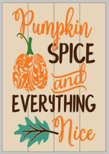 Pumpkins spice and everything nice 14x17
