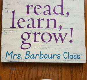 Read learn grow Teachers name class 14x14
