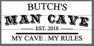 Man Cave My cave My Rules with Last name and Est date 10.5x22
