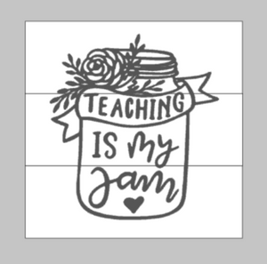 Teaching is my Jam 14x14