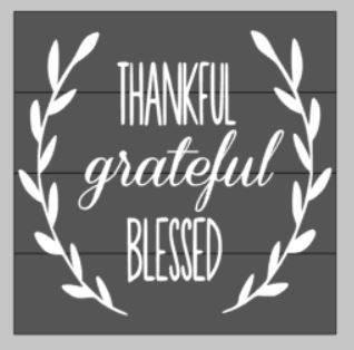 Thankful grateful blessed 14x14