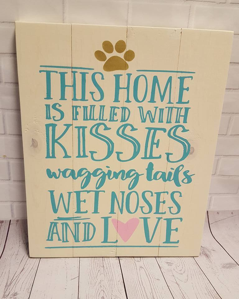 This home is filled with kisses -- paw print at top 14x17