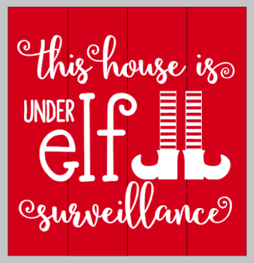 This house is under elf surveillance 14x14