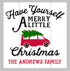Have yourself a merry little Christmas-Van with family name 14x14