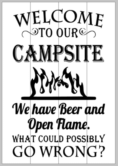 Welcome to our campsite we have beer and open flame 14x20