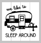 We like to sleep around with camper 14x14
